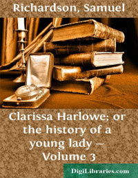 Samuel Richardson — Clarissa Harlowe; or the history of a young lady — Volume 3