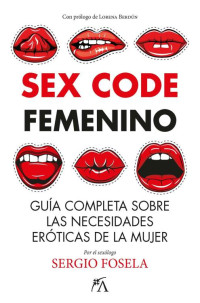 Sergio Fosela — Sex Code Femenino (Spanish Edition)