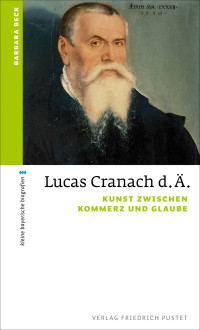 Barbara Beck; — Lucas Cranach d. Ä.