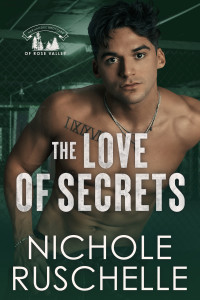 Nichole Ruschelle — The Love of Secrets (Hernandez Brothers of Rose Valley Book 3)