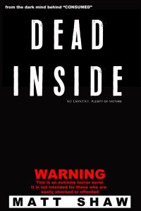 Shaw, Matt — Dead Inside: An Extreme Horror