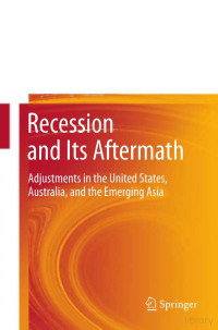 Verma (Ed.) — Recession and Its Aftermath; Adjustments in the United States, Australia, and the Emerging Asia (2013)