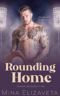 Mina Elizaveta — Rounding Home: A Small-Town, Second Chance Romance (Coltsville Catches)