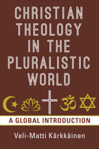 Veli-Matti Krkkinen; — Christian Theology in the Pluralistic World