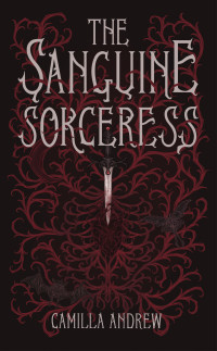 Andrew, Camilla — The Sanguine Sorceress