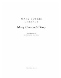 Mary Boykin Chesnut — Mary Chesnut's Diary