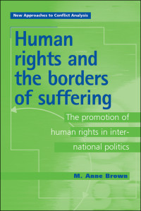 Anne Brown;M. Anne Brown; — Human Rights and the Borders of Suffering