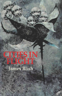 James Blish — Cities in Flight: Four Volumes In One