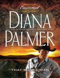 Diana Palmer — That Burke Man