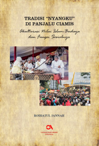 Roihatul Jannah — Tradisi “Nyangku” di Panjalu Ciamis: Akulturasi Nilai Islam -Budaya dan Fungsi Sosialnya