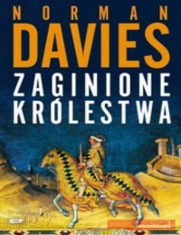 Norman Davies — Zaginione królestwa