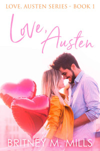 Britney M. Mills — Love, Austen: A Fake Relationship Romance