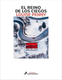 Louise Penny — El reino de los ciegos (Inspector Armand Gamache 14)