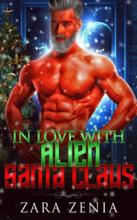 Zara Zenia — In Love With Alien Santa Claus