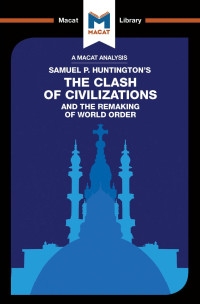 Samuel P. Huntington’s — The Clash of Civilizations and the Remaking of World Order