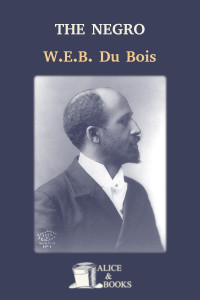 W. E. B. Du Bois — The Negro