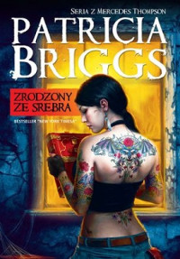 Patrycia Briggs — Zrodzony Ze Srebra