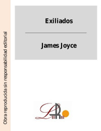 James Joyce — Exiliados