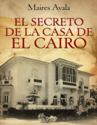 Maries Ayala — El Secreto De La Casa De El Cairo