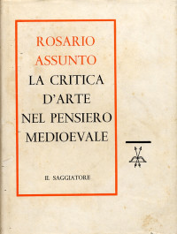 Rosario Assunto — La critica d'arte nel pensiero medioevale