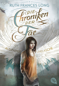 Long, Ruth Frances — Die Chroniken der Fae - Aus Papier und Asche