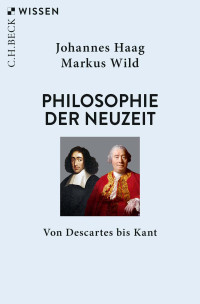 Johannes Haag;Markus Wild; — Philosophie der Neuzeit