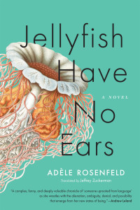 Adèle Rosenfeld — Jellyfish Have No Ears