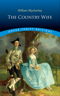 William Wycherley — The Country Wife