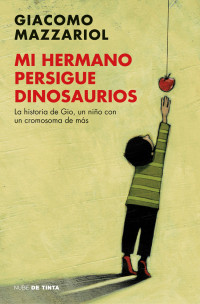 Giacomo Mazzariol — Mi hermano persigue dinosaurios