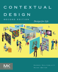 Karen Holtzblatt, Hugh Beyer — Contextual Design: Design for Life