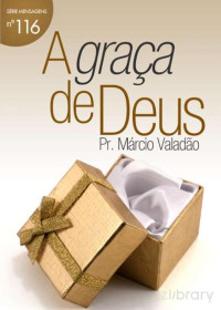 Marcio Valadão — N°116 A Graça De Deus