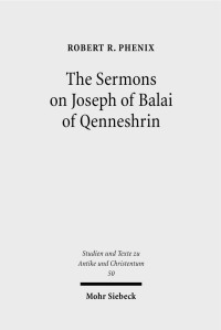 Phenix — The Sermons on Joseph of Balai of Qenneshrin