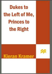 Kieran Kramer — Dukes to the Left of Me, Princes to the Right