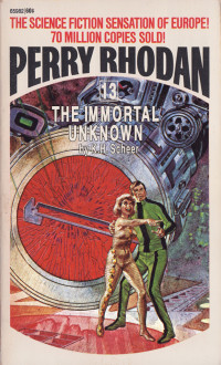 K. H. Scheer — Perry Rhodan 013 - Thew Immortal Unknown