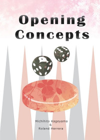 Michihito "Michy" Kageyama, Roland Herrera — Opening Concepts (of Backgammon)