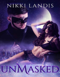 Nikki Landis [Landis, Nikki] — UnMasked: A Dark Paranormal Novella (Rise of the Phoenix Book 1)