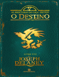Joseph Delaney — O Destino