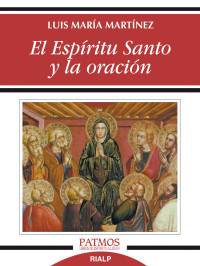 Luis Mara Martnez Rodrguez; — El Espritu Santo y la oracin