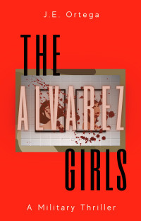 J. E. Ortega — The Alvarez Girls
