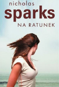 Nicholas Sparks — Na Ratunek