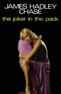 Джеймс Хэдли Чейз — The Joker in the Pack