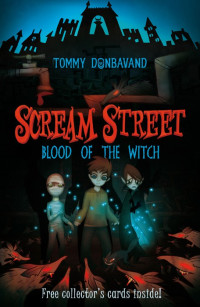 Donbavand, Tommy — [Scream Street 02] • Blood of the Witch