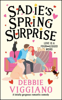 Debbie Viggiano — Sadie's Spring Surprise: A totally gorgeous romantic comedy