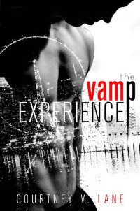 Courtney V. Lane & Courtney Lane [Lane, Courtney V.] — The Vamp Experience: The Full Experience