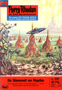 Ewers, H.G. — [Perry Rhodan 0309] • Die Sklavenwelt von Magellan