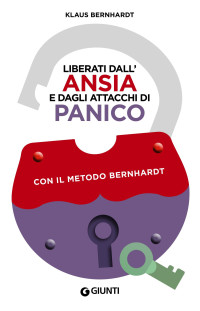 Klaus Bernhardt — Liberati dall'ansia e dagli attacchi di panico