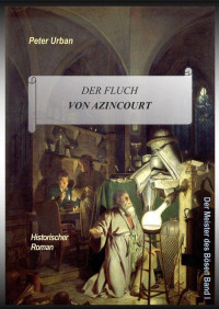 Peter Urban — Der Meister des Boesen (Der Fluch von Azincourt 1)