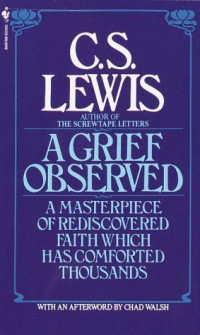 C. S. Lewis — A Grief Observed
