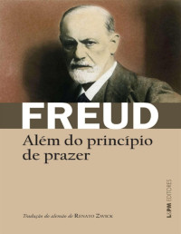 Sigmund Freud — Além do princípio de prazer