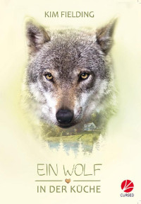 Fielding, Kim — Good Bones 1 - Ein Wolf in der Küche